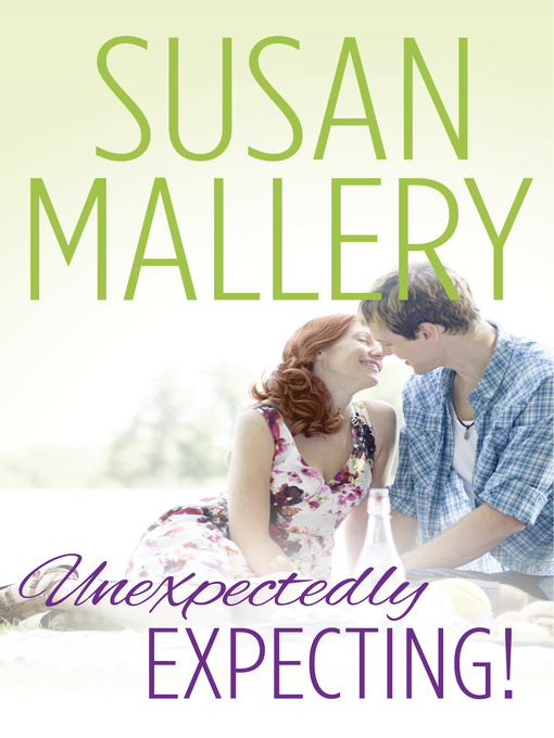 Title details for Unexpectedly Expecting! by Susan Mallery - Available